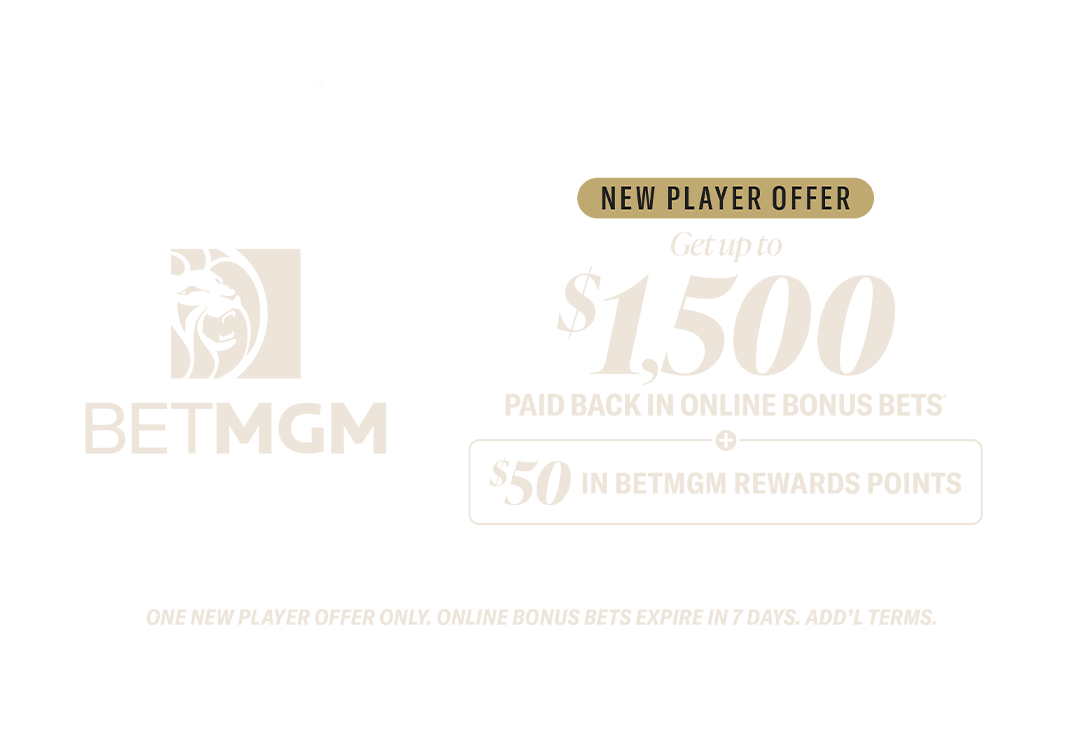 New Player Offer, Get Up To $1,500 Paid Back In Online Bonus Bets*, Plus, $50 In BetMGM Rewards Points