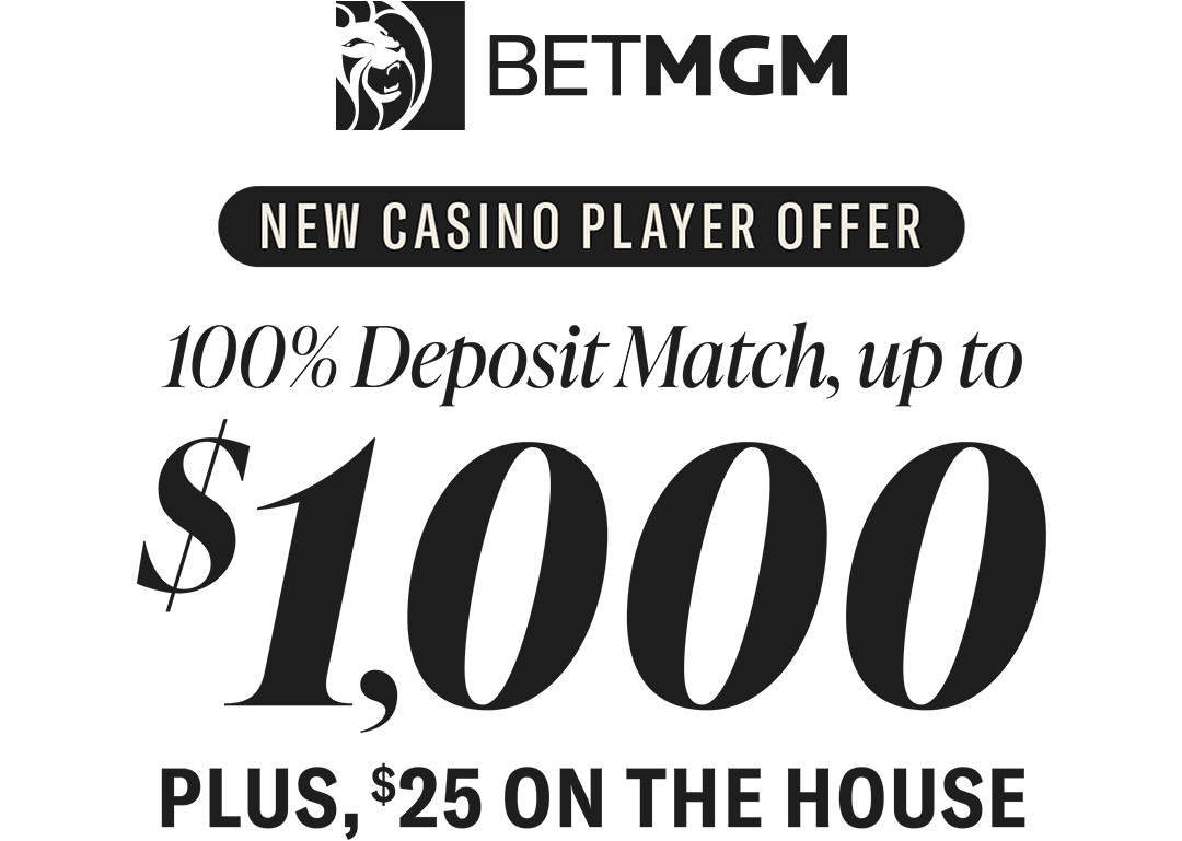 New Casino Player Offer, 100% Deposit Match, Up To $1,000, Plus, $25 On The House