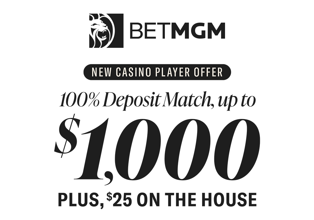 New Casino Player Offer, 100% Deposit Match, Up To $1,000 Plus, $25 On The House
