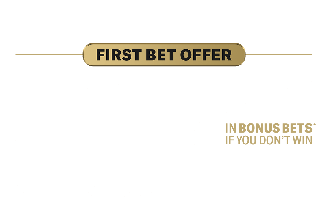 FIRST BET OFFER, GET UP TO $250 PAID BACK IN BONUS BETS*, IF YOU DON’T WIN